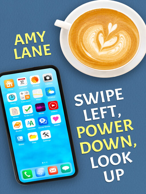 Title details for Swipe Left, Power Down, Look Up by Amy Lane - Available
